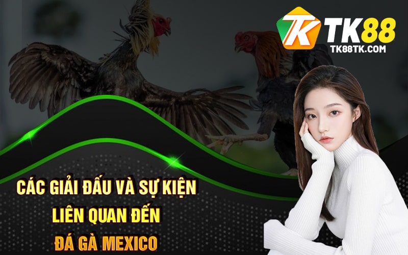 Các giải đấu và sự kiện liên quan đến Đá Gà Mexico
