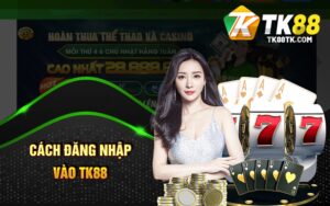Cách Đăng Nhập Vào TK88