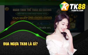 Đua Ngựa TK88 Là Gì?