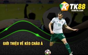 Giới Thiệu Về Kèo Châu Á