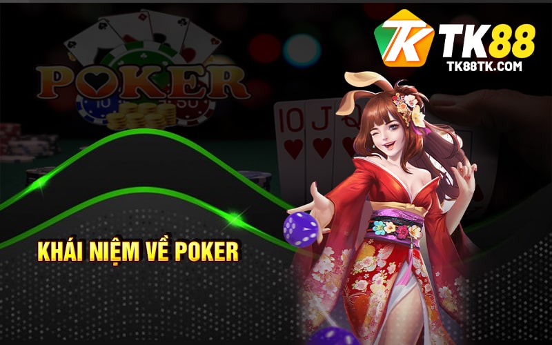 Khái niệm về Poker