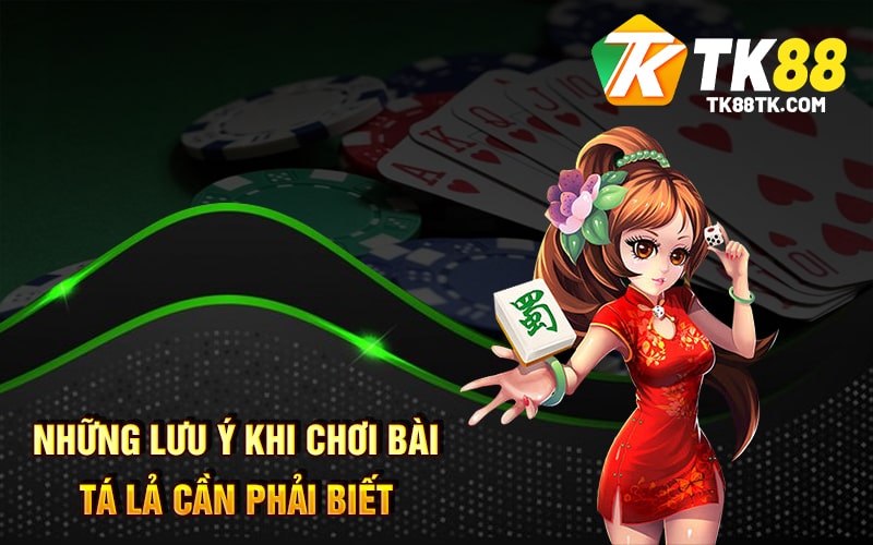 Những lưu ý khi chơi Bài Tá Lả cần phải biết