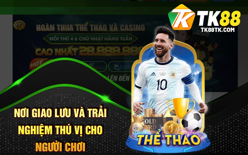 Nơi Giao Lưu Và Trải Nghiệm Thú Vị Cho Người Chơi