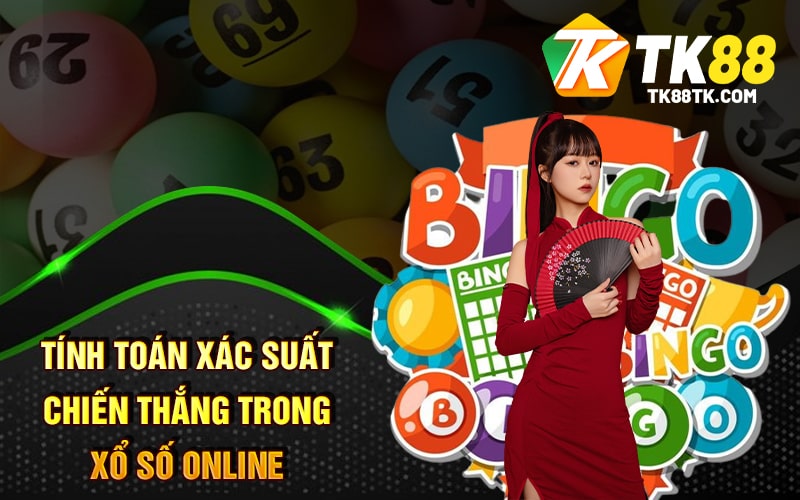 Tính toán xác suất chiến thắng trong Xổ Số Online
