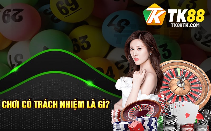 Chơi Có Trách Nhiệm Là Gì?