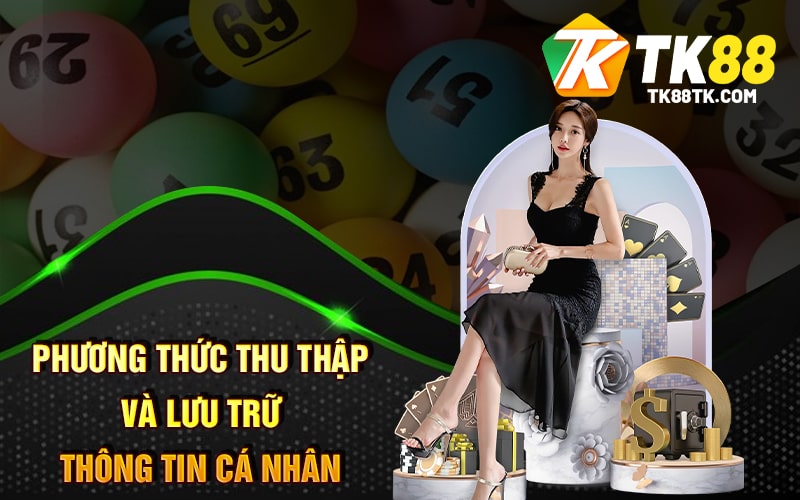 Phương thức thu thập và lưu trữ thông tin cá nhân